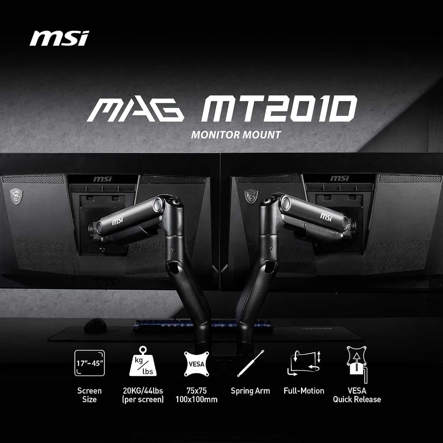 MSI MAG MT201D - Premium Heavy Duty Dual Monitor Stand Arms, 17-45" Support, VESA Compatible, Adjustable Spring Mount, 44 lbs per Screen, Clamp & Grommet, Quick Release Plate - Black